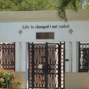 Life is changed, not ended.